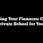 Assessing Your Finances: Can You Afford Private School for Your Child?